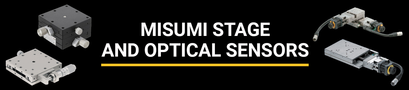 MISUMI Stage and Optical Sensors